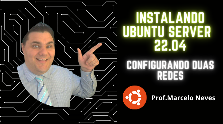 Instalando Ubuntu Server 22.04 – Com Configuração de Redes